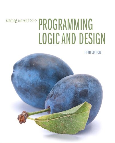 Starting Out with Programming Logic and Design (5th Edition) (What's New in Computer Science)