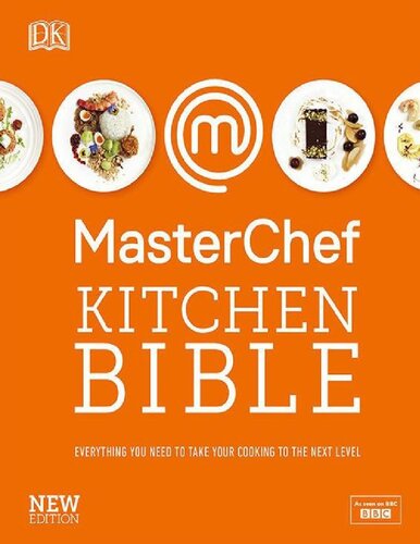 MasterChef Kitchen Bible: Everything You Need to Take Your Cooking to the Next Level
