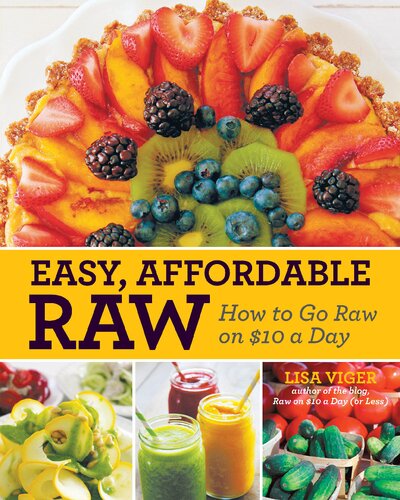 Easy, Affordable Raw: How to Go Raw on $10 a Day
