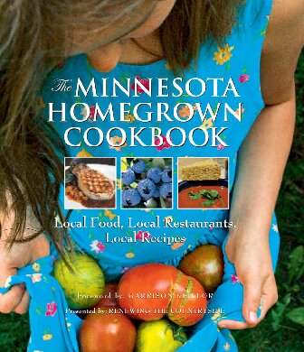 The Minnesota Homegrown Cookbook: Local Food, Local Restaurants, Local Recipes (Homegrown Cookbooks)