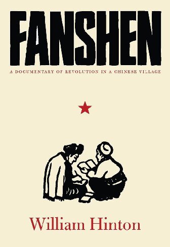 Fanshen: A Documentary of Revolution in a Chinese Village