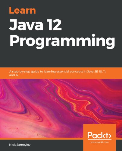Learn Java 12 Programming - A step-by-step guide to learning essential concepts in Java SE 10, 11, and 12(true pdf)