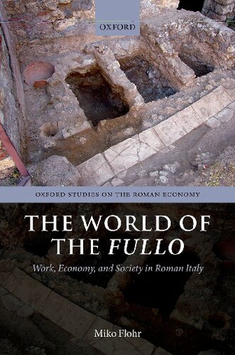 The World of the Fullo: Work, Economy, and Society in Roman Italy (Oxford Studies on the Roman Economy)