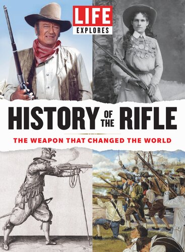 TIME-LIFE History of the Rifle: The Weapon That Changed the World