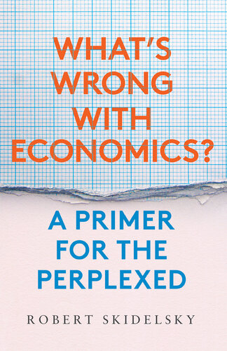 What's Wrong with Economics?: A Primer for the Perplexed