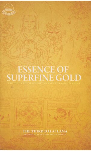 Essence of Superfine Gold  A Guide on the Stages of the Path to Enlightenment