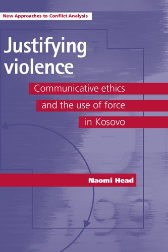 Justifying Violence: Communicative Ethics and the Use of Force in Kosovo