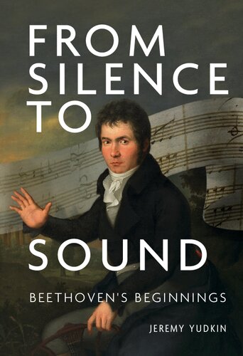 From Silence to Sound: Beethoven's Beginnings