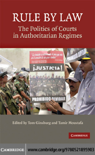 Rule By Law: The Politics of Courts in Authoritarian Regimes