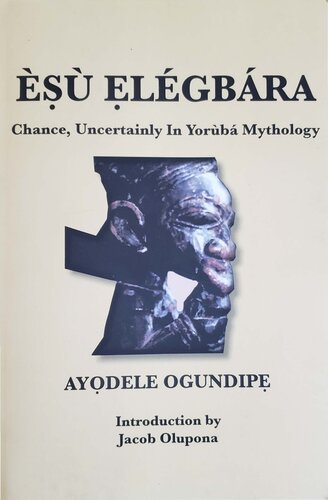 Èṣù Ẹlégbára: Chance, Uncertainly in Yorùbá Mythology