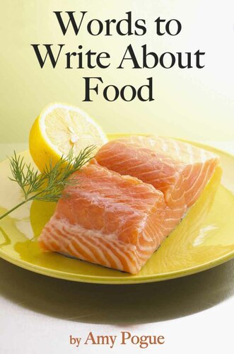 Words to Write About Food: Thousands of Words for Product Descriptions & Restaurant Reviews