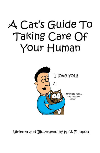 A Cat's Guide To Taking Care Of Your Human