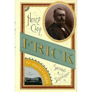 Henry Clay Frick: The Gospel of Greed