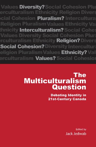 The Multiculturalism Question: Debating Identity in 21st Century Canada (Volume 182) (Queen’s Policy Studies Series)