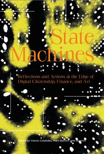State Machines: Reflections and Actions at the Edge of Digital Citizenship, Finance, and Art
