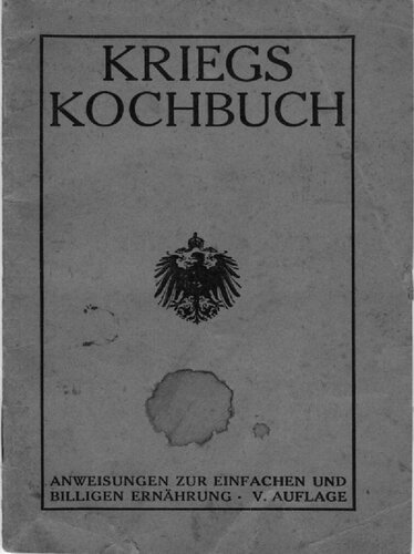 Kriegskochbuch - Anweisungen zur einfachen und billigen Ernaehrung