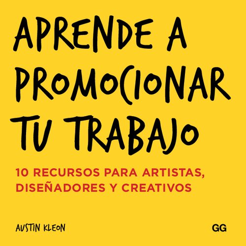 aprende a promocionar tu Trabajo: 10 recursos para artistas, diseñadores y creativos