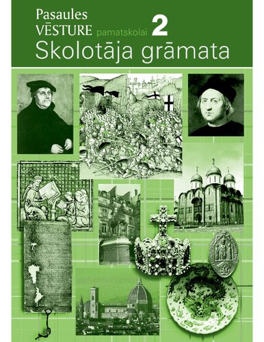 PASAULES VĒSTURE PAMATSKOLAI. 2. Skolotāja grāmata