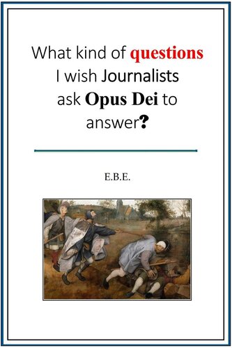 What kind of questions I wish Journalists ask Opus Dei to answer?