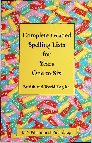 Complete Graded Spelling Lists for Years One to Six: British and World English (Kit's Graded Spelling Lists)