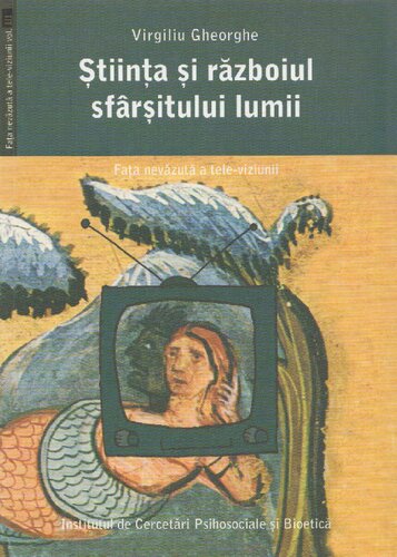 Ştiinţa şi războiul sfârşitului lumii - Faţa nevăzută a tele-viziunii