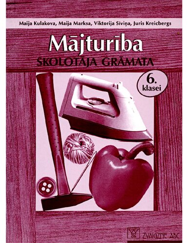 MĀJTURĪBA UN TEHNOLOĢIJAS 6. KLASEI. Skolotāja grāmata