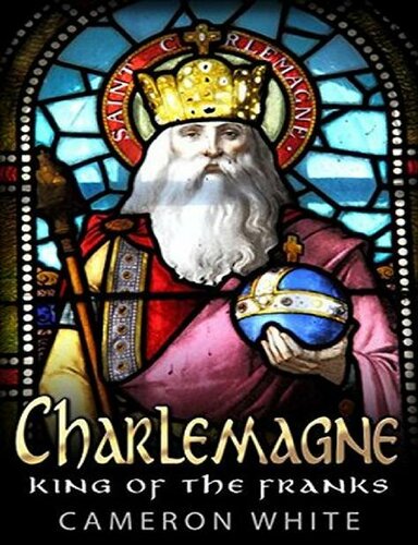 Charlemagne: King of the Franks