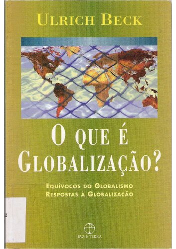 O que é a globalização?: equívocos do globalismo: respostas à globalização