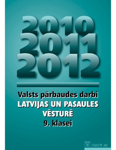 VALSTS PĀRBAUDES DARBI LATVIJAS UN PASAULES VĒSTURĒ 9. KLASEI