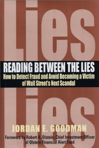 Reading between the Lies: How to detect fraud and avoid becoming a victim of Wall Street's next scandal.