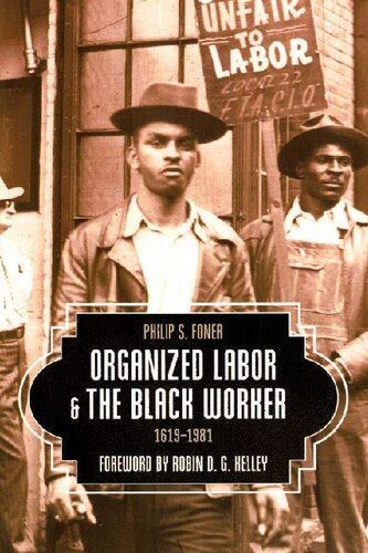 Organized Labor and the Black Worker, 1619-1981