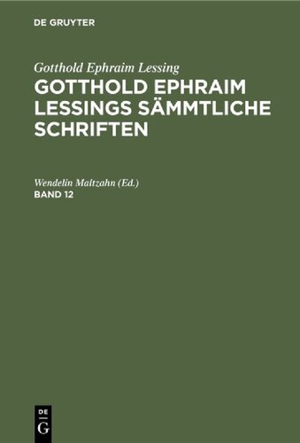 Gotthold Ephraim Lessings sämmtliche Schriften: Band 12