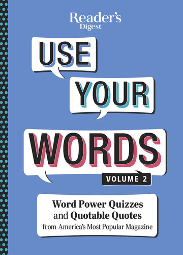 Use your words: Word Power Quizzes from America's Most Popular magazine
