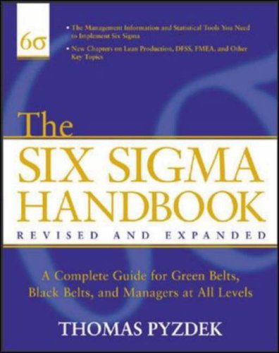 The Six Sigma Handbook: The Complete Guide for Greenbelts, Blackbelts, and Managers at All Levels, Revised and Expanded Edition