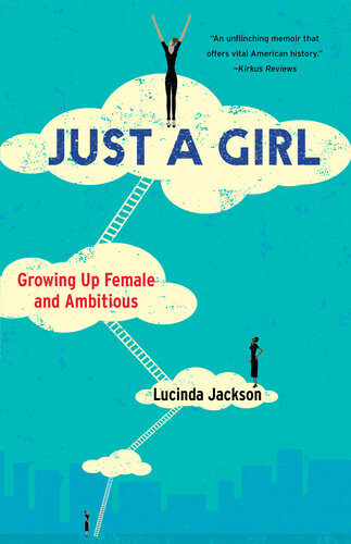 Just a Girl ; Growing Up Female and Ambitious