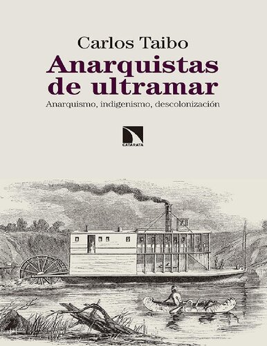 Anarquistas de ultramar: Anarquismo, indigenismo, descolonización (Mayor) (Spanish Edition)
