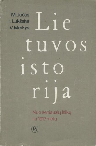 Lietuvos istorija : nuo seniausių laikų iki 1917 metų