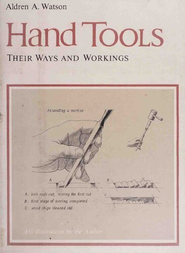 Hand Tools: Their Ways and Workings