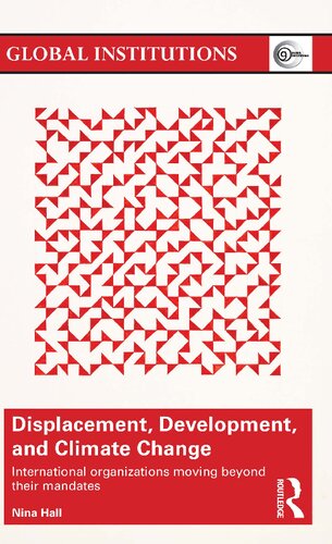 Displacement, Development, and Climate Change: International organizations moving beyond their mandates