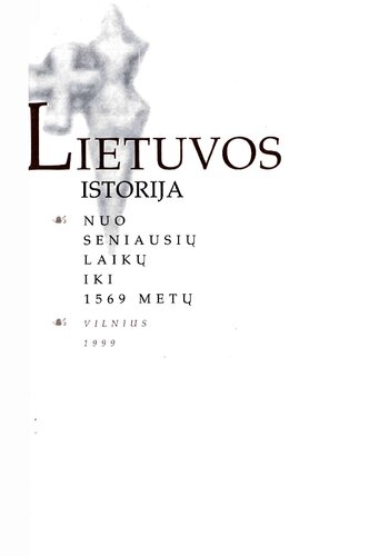 Lietuvos istorija. T.1: Nuo seniausių laikų iki 1569 metų
