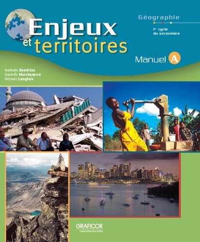 Enjeux et territoires. Manuel : géographie, 1er cycle du secondaire. Manuel A