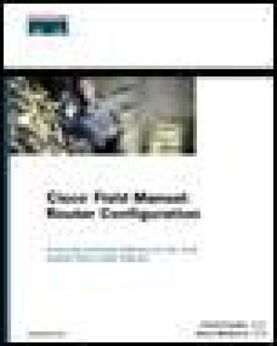 Cisco Field Manual: Router Configuration