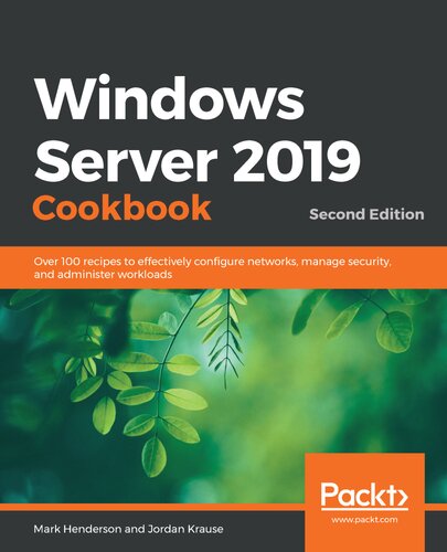 Windows Server 2019 Cookbook - Second Edition: Over 100 recipes to effectively configure networks, manage security, and administer workloads
