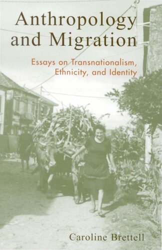 Anthropology and Migration; Essays on Transnationalism, Ethnicity, and Identity