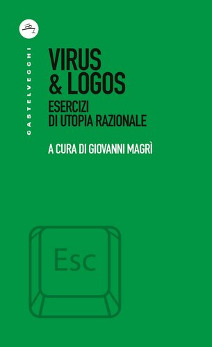 Virus & logos. Esercizi di utopia razionale