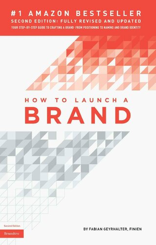 How to Launch a Brand (2nd Edition): Your Step-by-Step Guide to Crafting a Brand: From Positioning to Naming And Brand Identity