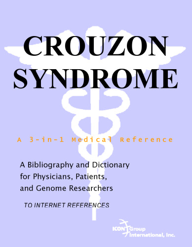 Crouzon Syndrome - A Bibliography and Dictionary for Physicians, Patients, and Genome Researchers