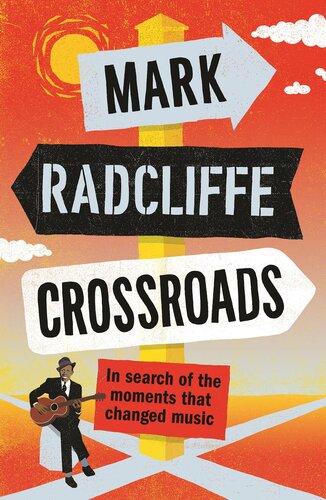 Crossroads: In Search of the Moments That Changed Music