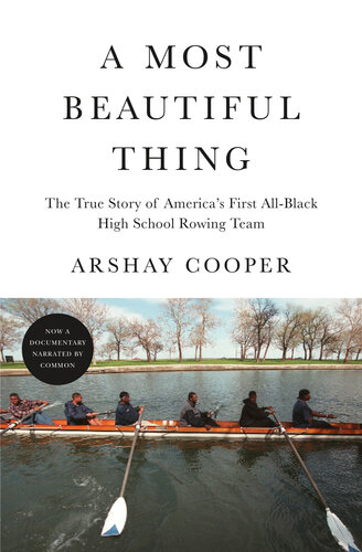 A Most Beautiful Thing: The True Story of America's First All-black High School Rowing Team
