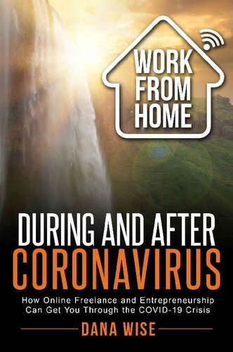 Work from Home During and After Coronavirus: How Online Freelance and Entrepreneurship Can Get You Through the COVID-19 Crisis